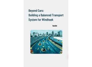 9783384240088 - Beyond Cars Building a Balanced Transport System for Windhoek - Sachin Kartoniert (TB)