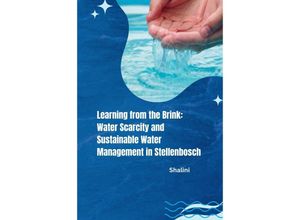 9783384240132 - Learning from the Brink Water Scarcity and Sustainable Water Management in Stellenbosch - Shalini Kartoniert (TB)