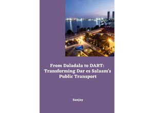 9783384240231 - From Daladala to DART Transforming Dar es Salaams Public Transport - Sanjay Kartoniert (TB)