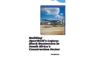 9783384240279 - Building Apartheids Legacy Black Businesses in South Africas Construction Sector - Furguson Kartoniert (TB)