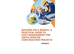 9783384241429 - Building on a Budget A Practical Guide to Cost Management for South African Construction Projects - Nicholas Kartoniert (TB)