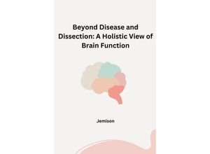 9783384241849 - Beyond Disease and Dissection A Holistic View of Brain Function - Jemison Kartoniert (TB)