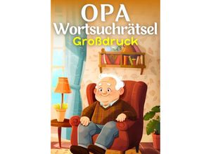 9783384242198 - Opa Wortsuchrätsel Großdruck Geschenk für Opa - Isamrätsel Verlag Kartoniert (TB)