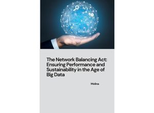 9783384242365 - The Network Balancing Act Ensuring Performance and Sustainability in the Age of Big Data - Molina Kartoniert (TB)