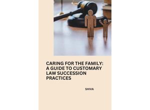 9783384242372 - Caring for the Family A Guide to Customary Law Succession Practices - Shiva Kartoniert (TB)