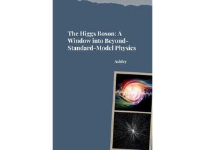 9783384242389 - The Higgs Boson A Window into Beyond-Standard-Model Physics - Ashley Kartoniert (TB)