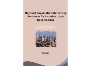 9783384242426 - Beyond Formalization Rethinking Resources for Inclusive Urban Development - Shireen Kartoniert (TB)