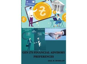 9783384242709 - Gen Zs Financial Advisory Preferences - Saul M Spangler Kartoniert (TB)