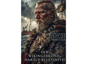 9783384242983 - Der Wikingerkönig Harald Bluetooth - Lars H Rasmussen Kartoniert (TB)