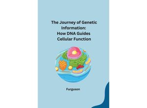 9783384243065 - The Journey of Genetic Information How DNA Guides Cellular Function - Furguson Kartoniert (TB)