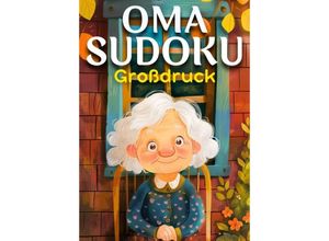 9783384243492 - Oma Sudoku Großdruck Geschenk für Oma - Isamrätsel Verlag Kartoniert (TB)