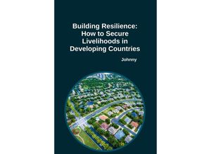 9783384243706 - Building Resilience How to Secure Livelihoods in Developing Countries - Jonny Kartoniert (TB)