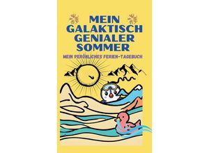 9783384243850 - Mein Galaktisch Genialer Sommer - Urlaubsbeschäftigung für Kinder - Clara Valentini Kartoniert (TB)