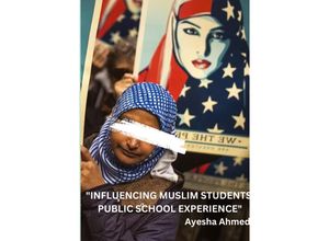 9783384243928 - Influencing Muslim Students Public School Experience - Ayesha Ahmed Kartoniert (TB)