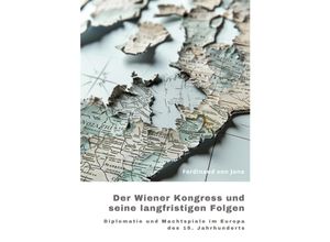 9783384244987 - Der Wiener Kongress und seine langfristigen Folgen - Ferdinand von Jona Kartoniert (TB)