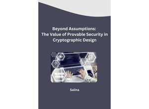 9783384245304 - Beyond Assumptions The Value of Provable Security in Cryptographic Design - Salina Kartoniert (TB)