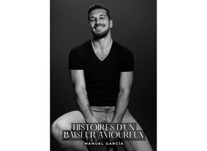 9783384246387 - Histoires dun baiseur amoureux - Manuel García Kartoniert (TB)