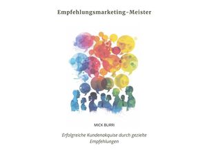 9783384246806 - Empfehlungsmarketing- Meister - Mick Burri Kartoniert (TB)