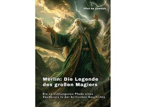 9783384246936 - Merlin Die Legende des großen Magiers - Ffion Ap Llywelyn Kartoniert (TB)