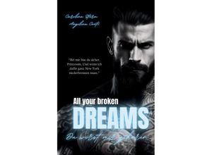 9783384247292 - ALL YOUR BROKEN DREAMS (Dark Mafia Romance) - Angelina Conti Carolina Sturm Kartoniert (TB)