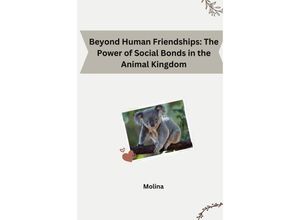 9783384248756 - Beyond Human Friendships The Power of Social Bonds in the Animal Kingdom - Molina Kartoniert (TB)