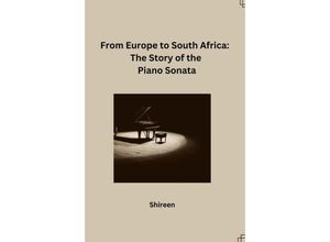 9783384248794 - From Europe to South Africa The Story of the Piano Sonata - Shireen Kartoniert (TB)