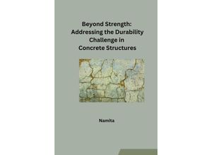 9783384248879 - Beyond Strength Addressing the Durability Challenge in Concrete Structures - Namita Kartoniert (TB)