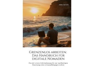 9783384248893 - Grenzenlos arbeiten Das Handbuch für digitale Nomaden - Dirk Meyer Kartoniert (TB)