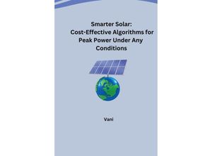 9783384248923 - Smarter Solar Cost-Effective Algorithms for Peak Power Under Any Conditions - Vani Kartoniert (TB)