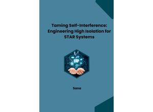 9783384248961 - Taming Self-Interference Engineering High Isolation for STAR Systems - Sana Kartoniert (TB)