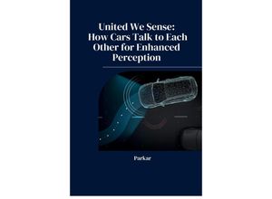 9783384249166 - United We Sense How Cars Talk to Each Other for Enhanced Perception - Parkar Kartoniert (TB)