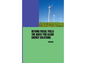 9783384250254 - Beyond Fossil Fuels The Quest for Clean Energy Solutions - Mathew Kartoniert (TB)