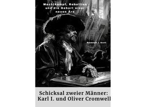 9783384251688 - Schicksal zweier Männer Karl I und Oliver Cromwell - Randolph J Scott Kartoniert (TB)