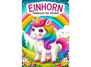 9783384251817 - Einhorn Malbuch für Kinder Kinderbuch - Kindery Verlag Kartoniert (TB)