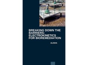 9783384251893 - Breaking Down the Barriers Electrokinetics for Bioremediation - Alisha Kartoniert (TB)