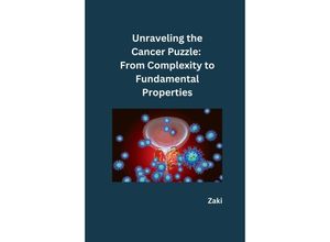 9783384252104 - Unraveling the Cancer Puzzle From Complexity to Fundamental Properties - Zaki Kartoniert (TB)