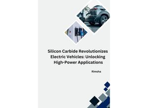 9783384253095 - The Silicon Carbide Revolution Transforming Electric Vehicles - Rimsha Kartoniert (TB)