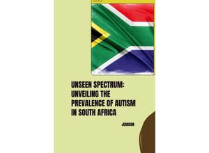 9783384253316 - Unseen Spectrum Unveiling the Prevalence of Autism in South Africa - Jemison Kartoniert (TB)