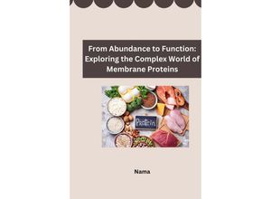 9783384253590 - From Abundance to Function Exploring the Complex World of Membrane Proteins - Nama Kartoniert (TB)