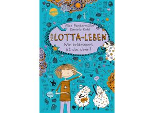 9783401067711 - Wie belämmert ist das denn?   Mein Lotta-Leben Bd2 - Alice Pantermüller Gebunden