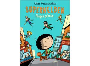 9783401068251 - Superhelden fliegen geheim   Superhelden Bd1 - Alice Pantermüller Gebunden