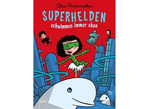 9783401069364 - Superhelden schwimmen immer oben   Superhelden Bd3 - Alice Pantermüller Gebunden