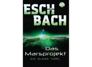 9783401509990 - Die blauen Türme   Marsprojekt Bd2 - Andreas Eschbach Kartoniert (TB)