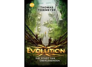 9783401512853 - Die Stadt der Überlebenden   Evolution Bd1 - Thomas Thiemeyer Taschenbuch