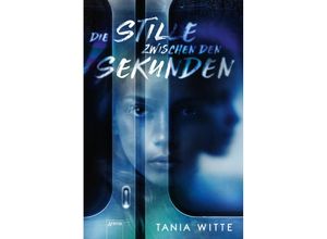 9783401604749 - Die Stille zwischen den Sekunden - Tania Witte Gebunden