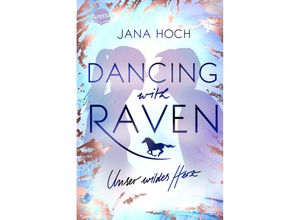 9783401605197 - Dancing with Raven Unser wildes Herz - Jana Hoch Gebunden