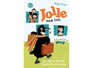 9783401606309 - Der Tag an dem ein Pinguin bei uns einzog   Jolle und ich Bd1 - Katja Frixe Gebunden