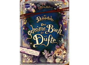 9783401606613 - Die Duftapotheke Das geheime Buch der Düfte - Anna Ruhe Gebunden