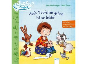 9783401710433 - Töpfchenzauber Aufs Töpfchen gehen ist so leicht - Ann-Katrin Heger Pappband