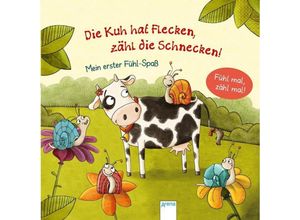 9783401715797 - Die Kuh hat Flecken - zähl die Schnecken! - Rebecca Schmalz Pappband